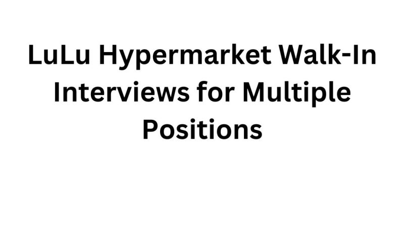 LuLu Direct Recruitment: Exciting Career Opportunities