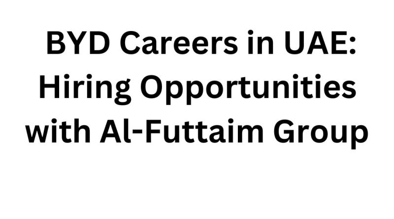 BYD Careers in UAE