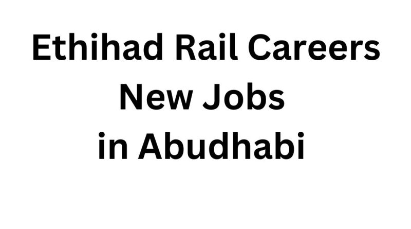 Etihad Rail Careers – Abu Dhabi