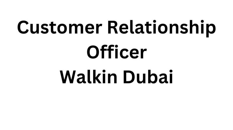 Customer Relationship Officer Job Vacancy