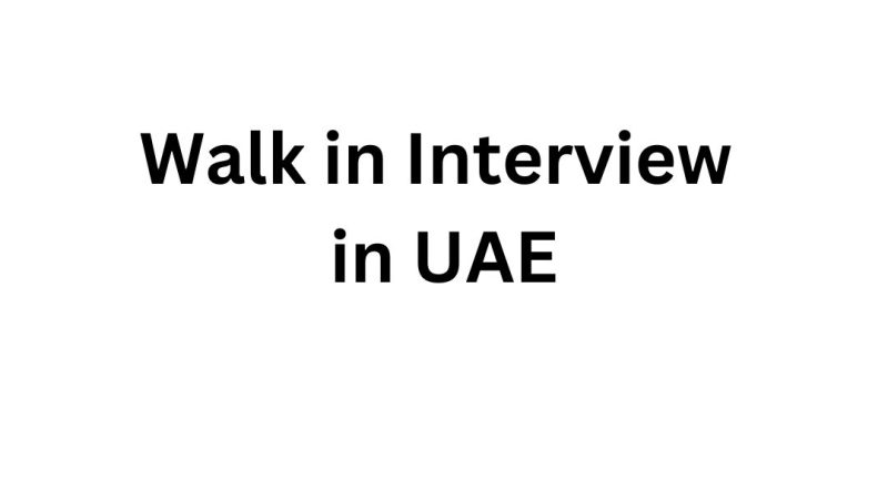 Walk in Interview in UAE