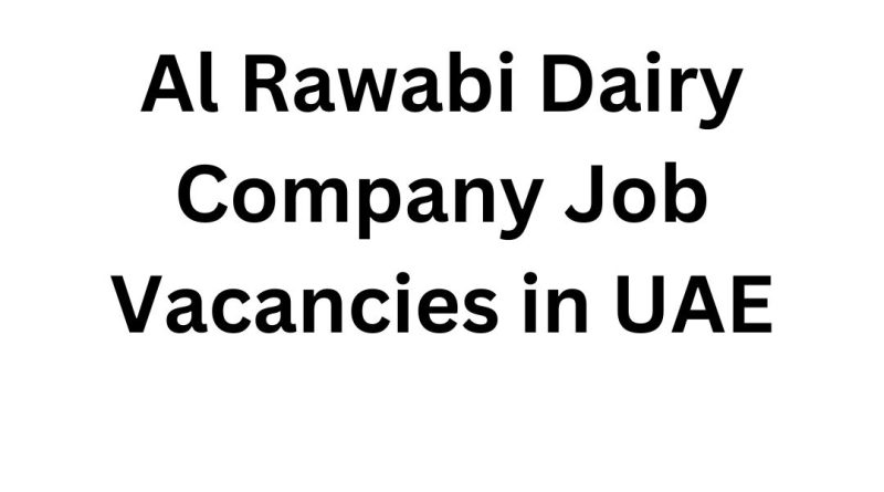Al Rawabi Dairy Company Job Vacancies in UAE