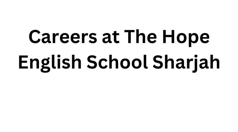 Careers at The Hope English School Sharjah