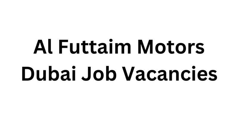 Al Futtaim Motors Dubai Job Vacancies