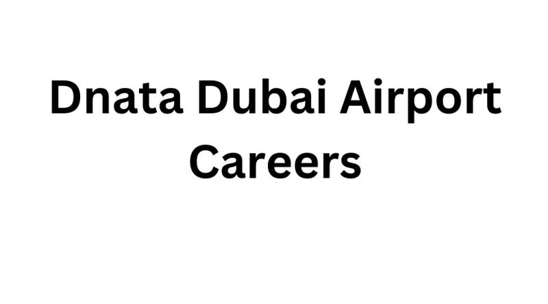 Dnata Dubai Airport Careers