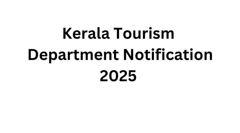 Kerala Tourism Department Latest Job Notification 2025