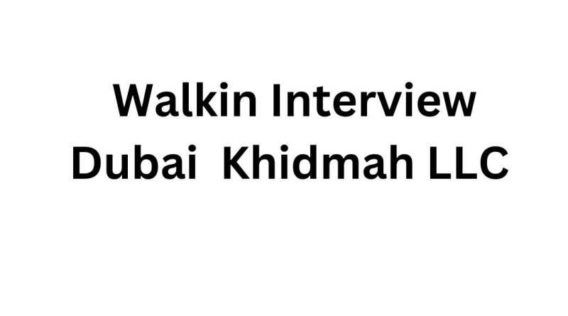 Job Opportunities at Khidmah LLC - Multiple Vacancies in Dubai