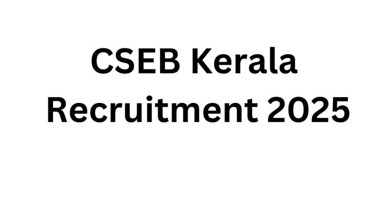 CSEB Kerala Recruitment 2025
