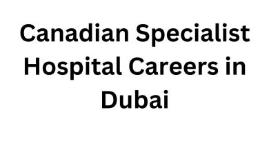Canadian Specialist Hospital Careers in Dubai