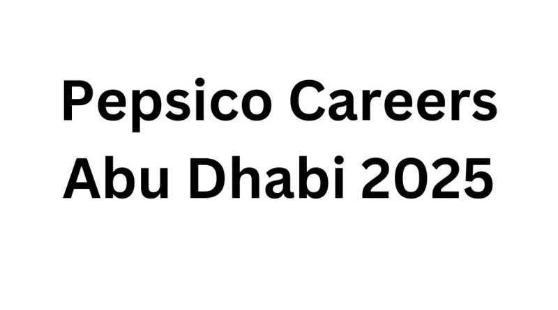 Pepsico Careers Abu Dhabi 2025