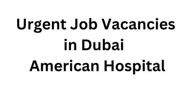 Urgent Job Vacancies in Dubai – Apply to American Hospital