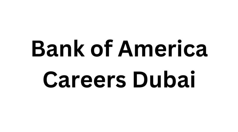 Admin Assistant Job in Bank Of America in Dubai