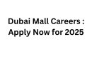Dubai Mall Careers: Apply Now for 2025 Latest Job Openings!