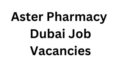 Aster Pharmacy Dubai Job Vacancies