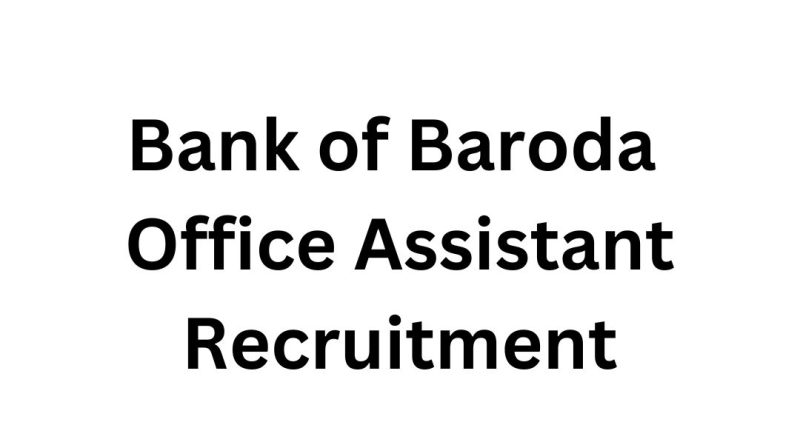 Bank of Baroda Office Assistant Recruitment
