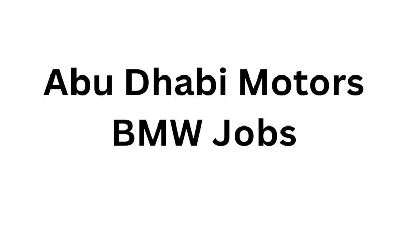 Abu Dhabi Motors BMW Jobs: Explore Exciting Job Opportunities