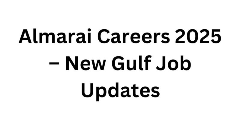 Almarai Careers 2025 – New Gulf Job Updates