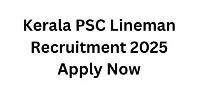 Kerala PSC Lineman Recruitment 2025 – Apply Now for Exciting Government Opportunities!