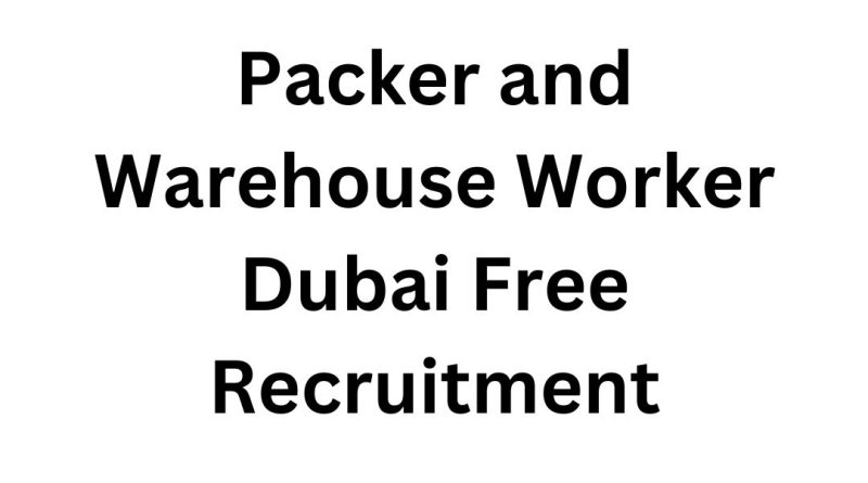 Packer and Warehouse Worker – Dubai Free Recruitment | ROSEN Middle East Jobs