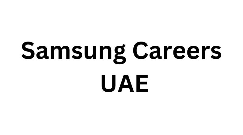Samsung Careers UAE | Dubai Job Openings