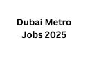 Dubai Metro Jobs 2025