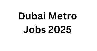 Dubai Metro Jobs 2025
