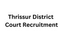 Thrissur District Court Recruitment For Senior Clerk, LD Typist Posts – Apply Now!