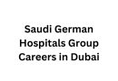 Saudi German Hospitals Group Careers in Dubai – Latest Job Openings