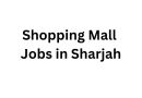 Shopping Mall Jobs in Sharjah: Sahara Centre Shopping Mall Careers – Apply Now!