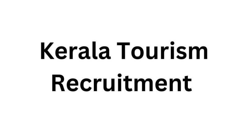 Kerala Tourism Recruitment For Housekeeping Staff, Cook, Receptionist, Kitchen Mate Posts – Apply Now