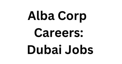Alba Corp Careers: Dubai Jobs Online Apply | Urgent Vacancies Available