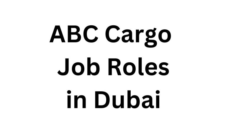 ABC Cargo Careers | Logistics Company Job Roles in Dubai