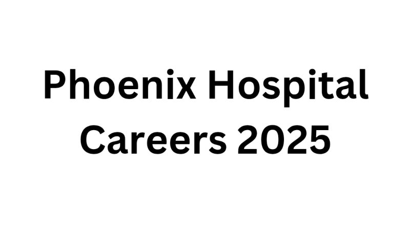 Phoenix Hospital Careers 2025
