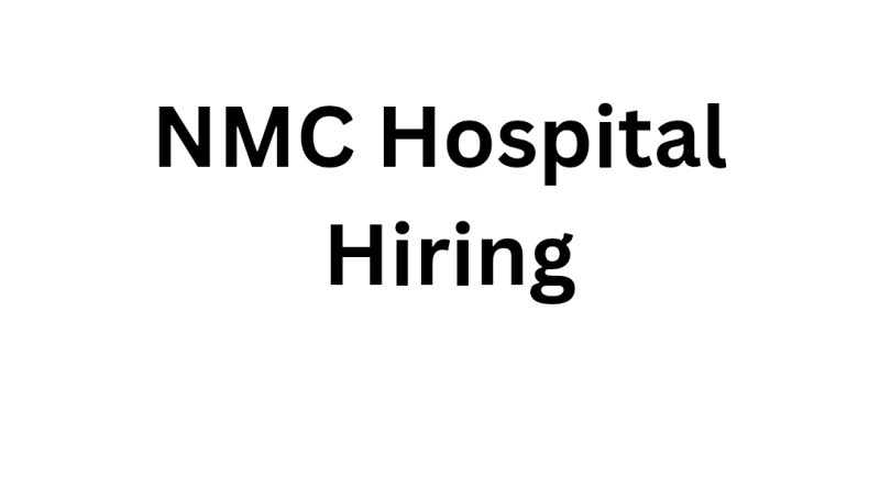 NMC Hospital Hiring