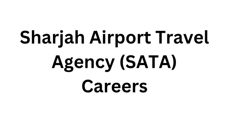 Sharjah Airport Travel Agency (SATA) Careers