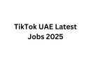 TikTok UAE Latest Jobs 2025