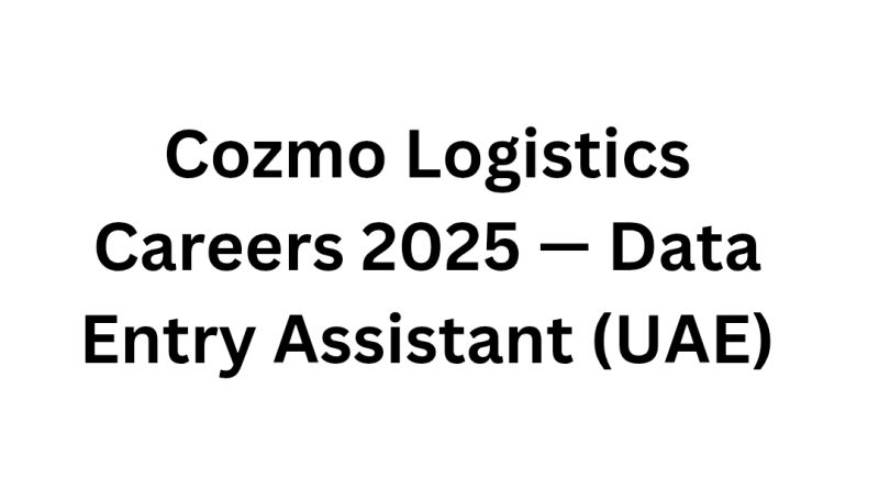 Cozmo Logistics Careers 2025 — Data Entry Assistant (UAE)