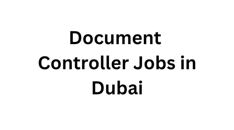 Document Controller Jobs in Dubai