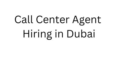 Call Center Agent Hiring in Dubai