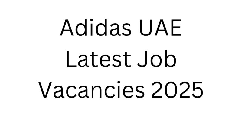 Adidas UAE Latest Job Vacancies 2025