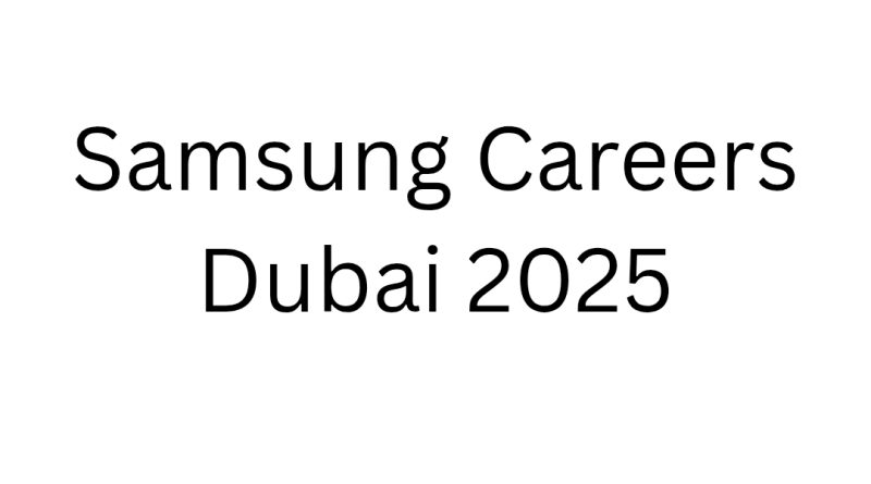 Samsung Careers Dubai 2025