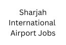 Sharjah International Airport Announced Latest Vacancies: A Comprehensive Guide to Apply