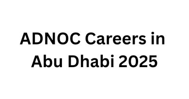 ADNOC Careers in Abu Dhabi 2025