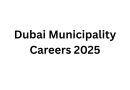 Dubai Municipality Careers 2025