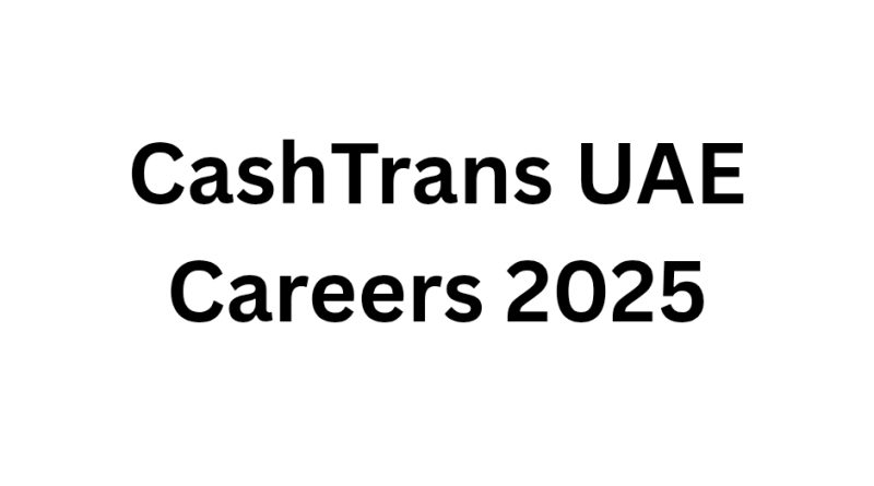 ,CashTrans UAE Careers 2025