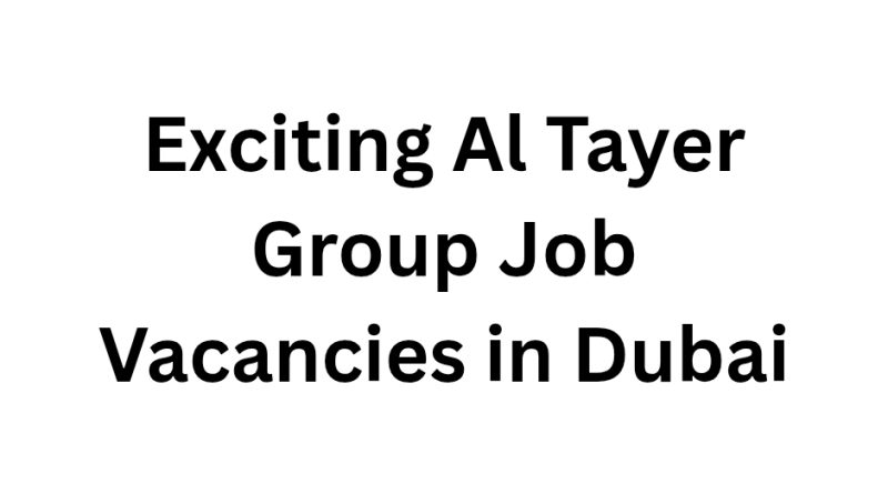 Exciting Al Tayer Group Job Vacancies in Dubai