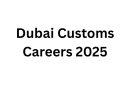 Dubai Customs Careers 2025 – Explore the Latest Job Opportunities in UAE