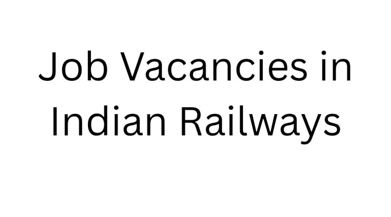 Job Vacancies in Indian Railways