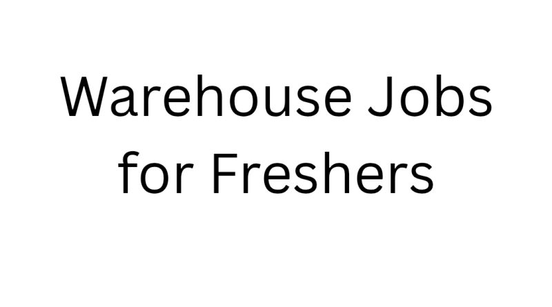 Warehouse Jobs for Freshers