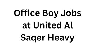Office Boy Jobs at United Al Saqer Heavy